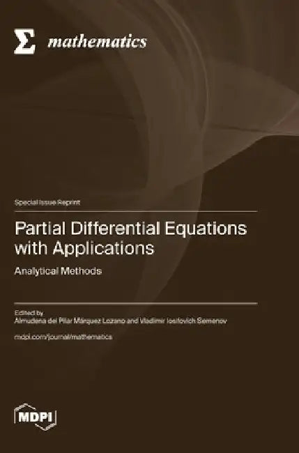 Partial Differential Equations with Applications: Analytical Methods by Almudena del Pilar Marquez Lozano