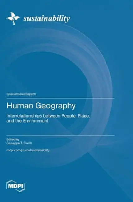 Human Geography: Interrelationships between People, Place, and the Environment by Giuseppe T. Cirella