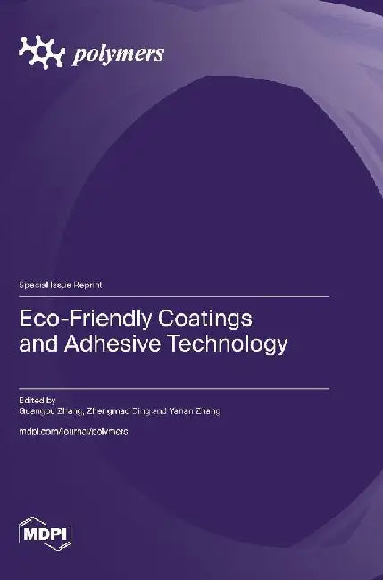 Eco-Friendly Coatings and Adhesive Technology by Guangpu Zhang
