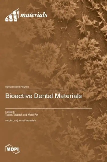 Bioactive Dental Materials by Tobias Tauböck