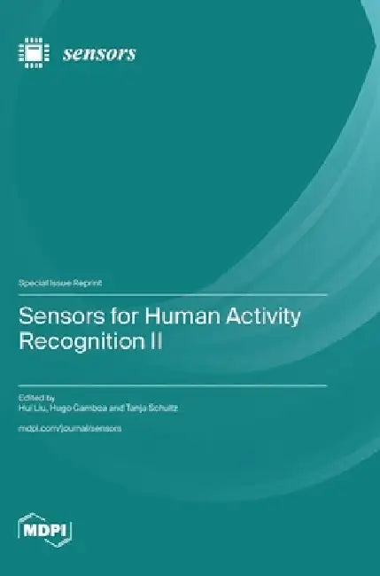 Sensors for Human Activity Recognition II by Hui Liu
