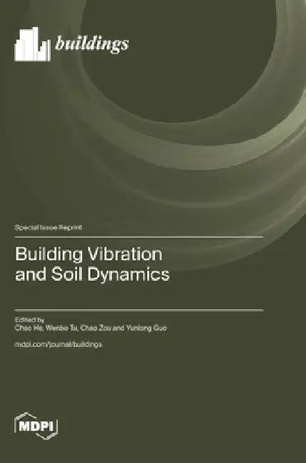 Building Vibration and Soil Dynamics by Chao He