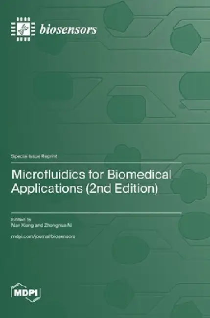 Microfluidics for Biomedical Applications (2nd Edition) by Nan Xiang