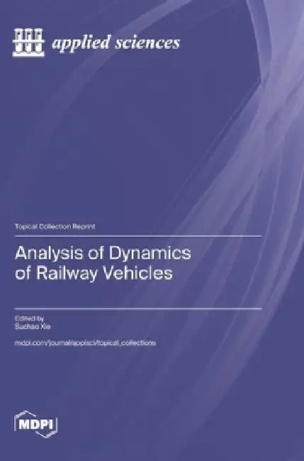 Analysis of Dynamics of Railway Vehicles by Suchao Xie
