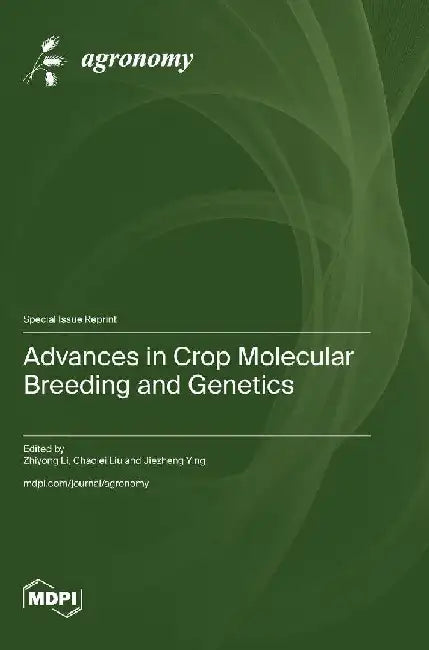 Advances in Crop Molecular Breeding and Genetics by Zhiyong Li
