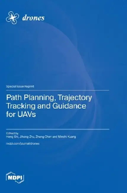Path Planning, Trajectory Tracking and Guidance for UAVs by Heng Shi