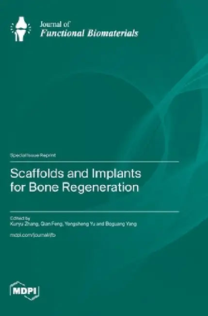 Scaffolds and Implants for Bone Regeneration by Kunyu Zhang