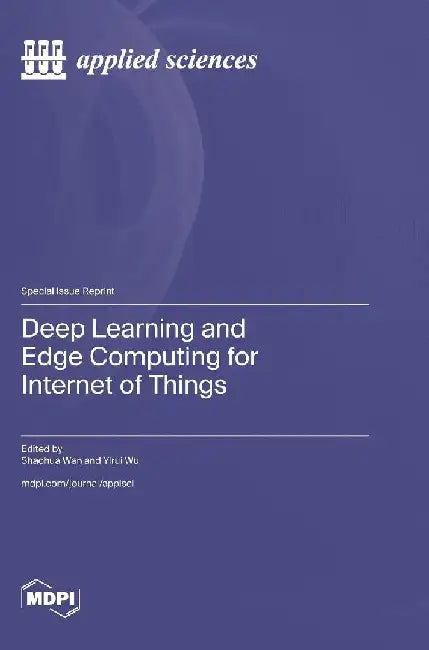 Deep Learning and Edge Computing for Internet of Things by Shaohua Wan
