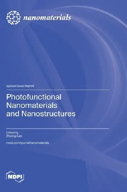 Photofunctional Nanomaterials and Nanostructures by Zhixing Gan