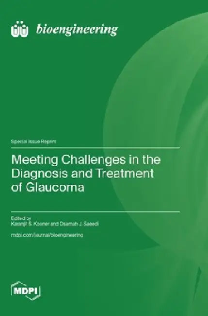 Meeting Challenges in the Diagnosis and Treatment of Glaucoma by Karanjit S. Kooner