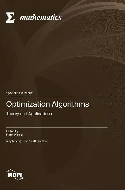 Optimization Algorithms: Theory and Applications by Frank Werner
