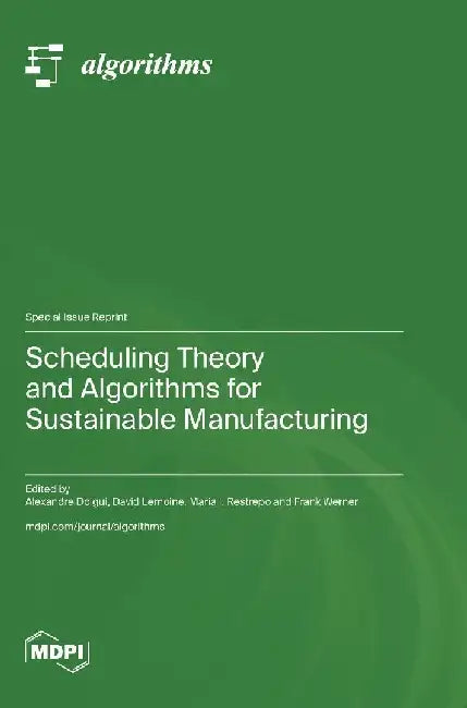 Scheduling Theory and Algorithms for Sustainable Manufacturing by Alexandre Dolgui