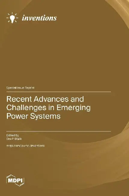 Recent Advances and Challenges in Emerging Power Systems by Om P. Malik
