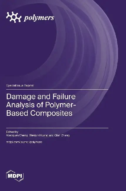 Damage and Failure Analysis of Polymer-Based Composites by Xiaoquan Cheng