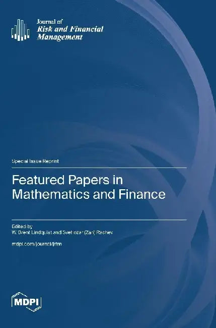 Featured Papers in Mathematics and Finance by W. Brent Lindquist