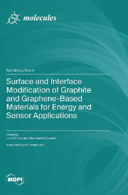 Surface and Interface Modification of Graphite and Graphene-Based Materials for Energy and Sensor Applications by Luca Tortora