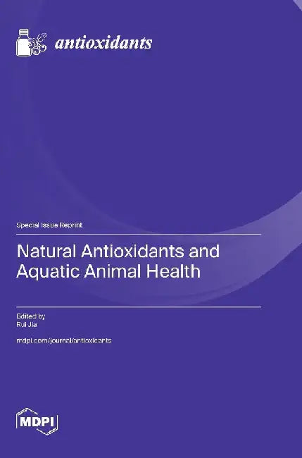 Natural Antioxidants and Aquatic Animal Health by Rui Jia