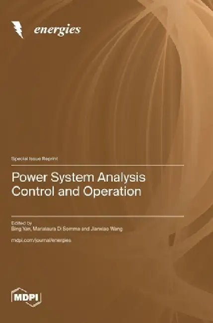 Power System Analysis Control and Operation by Bing Yan