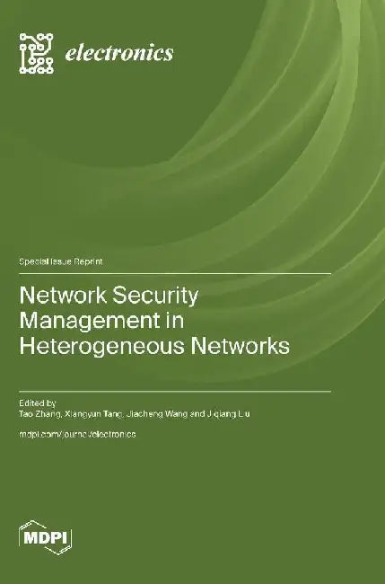 Network Security Management in Heterogeneous Networks by Tao Zhang