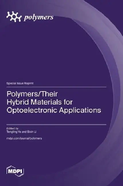 Polymers/Their Hybrid Materials for Optoelectronic Applications by Tengling Ye