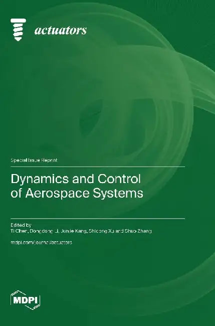 Dynamics and Control of Aerospace Systems by Ti Chen