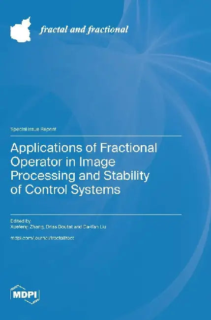 Applications of Fractional Operator in Image Processing and Stability of Control Systems by Xuefeng Zhang