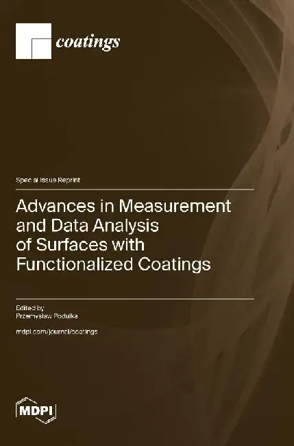 Advances in Measurement and Data Analysis of Surfaces with Functionalized Coatings by Przemyslaw Podulka