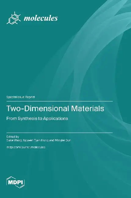 Two-Dimensional Materials: From Synthesis to Applications by Sake Wang
