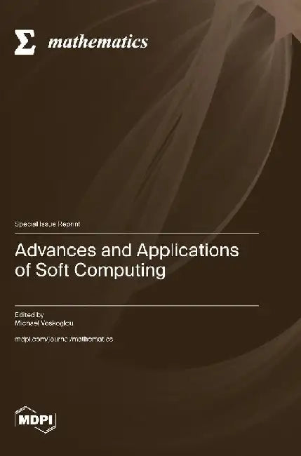 Advances and Applications of Soft Computing by Michael Voskoglou