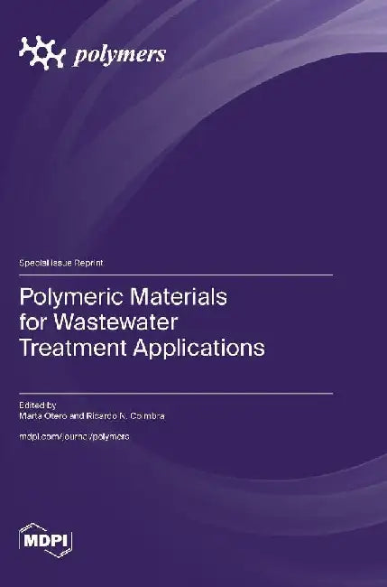 Polymeric Materials for Wastewater Treatment Applications by Marta Otero