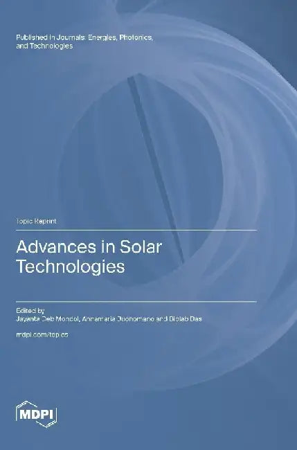 Advances in Solar Technologies by Jayanta Deb Mondol