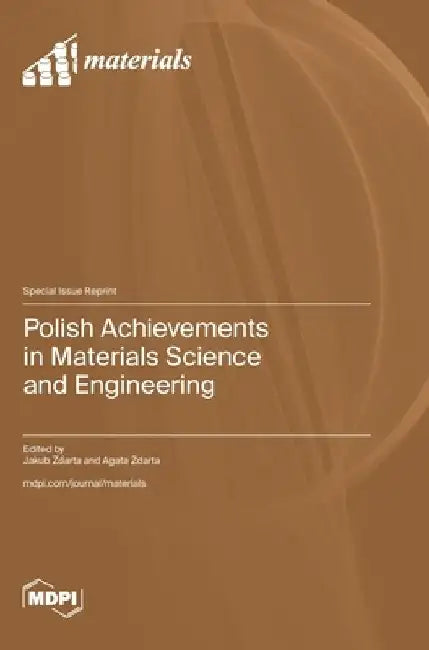 Polish Achievements in Materials Science and Engineering by Jakub Zdarta
