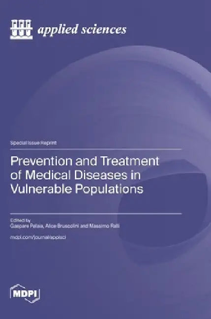 Prevention and Treatment of Medical Diseases in Vulnerable Populations by Gaspare Palaia