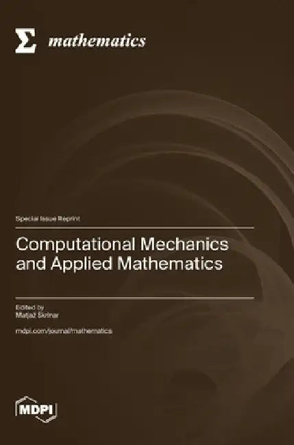Computational Mechanics and Applied Mathematics by Matjaz Skrinar