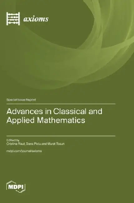 Advances in Classical and Applied Mathematics by Cristina Flaut