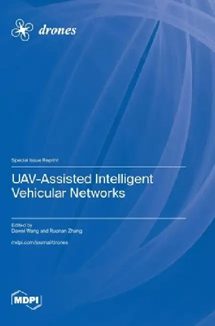 UAV-Assisted Intelligent Vehicular Networks by Dawei Wang