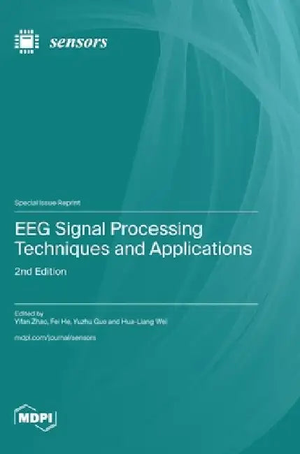 EEG Signal Processing Techniques and Applications: 2nd Edition by Yifan Zhao