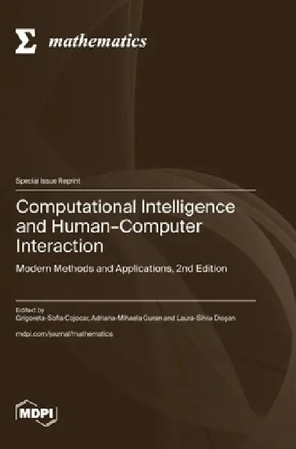 Computational Intelligence and Human-Computer Interaction: Modern Methods and Applications, 2nd Edition by Grigoreta-Sofia Cojocar