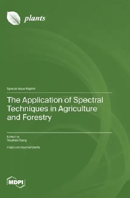 The Application of Spectral Techniques in Agriculture and Forestry by Youzhen Xiang