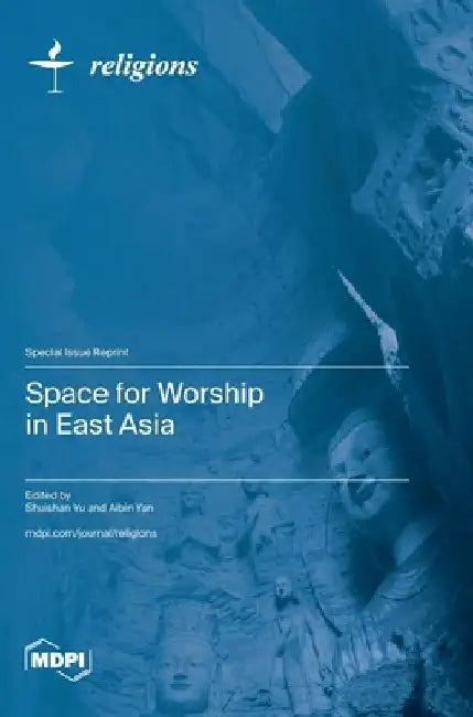 Space for Worship in East Asia by Shuishan Yu