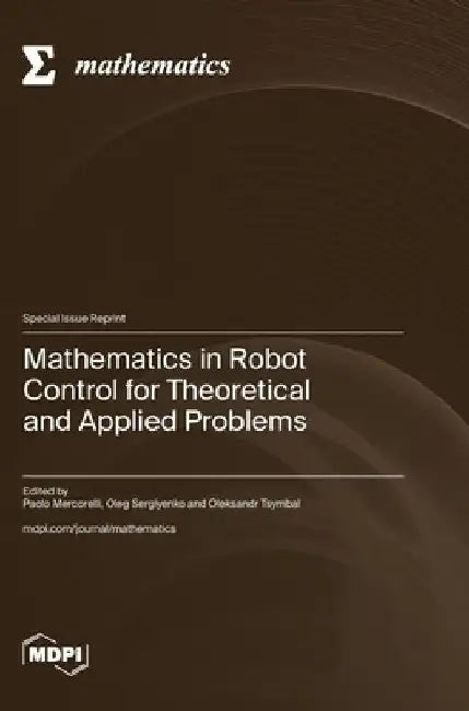 Mathematics in Robot Control for Theoretical and Applied Problems by Paolo Mercorelli