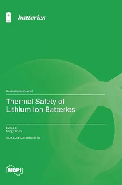 Thermal Safety of Lithium Ion Batteries by Mingyi Chen