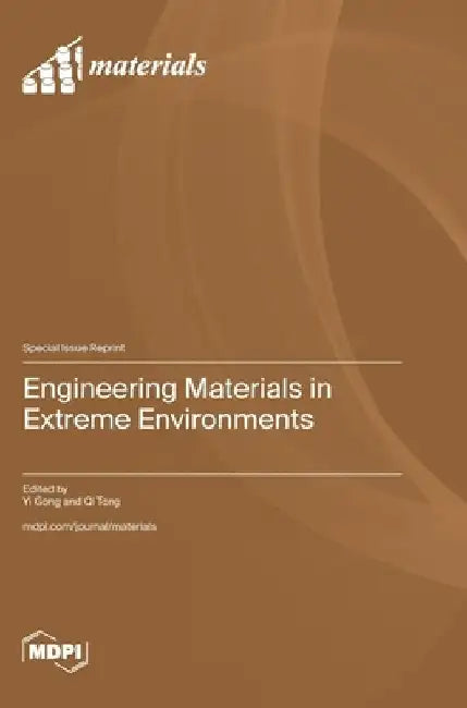 Engineering Materials in Extreme Environments by Yi Gong