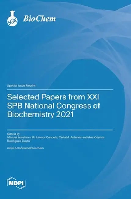 Selected Papers from XXI SPB National Congress of Biochemistry 2021 by Manuel Aureliano