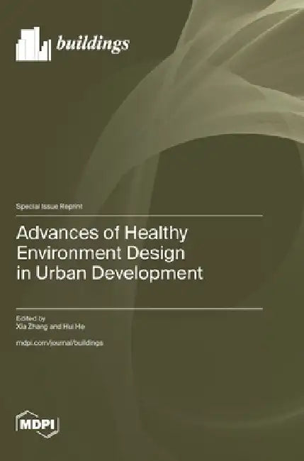 Advances of Healthy Environment Design in Urban Development by Xia Zhang