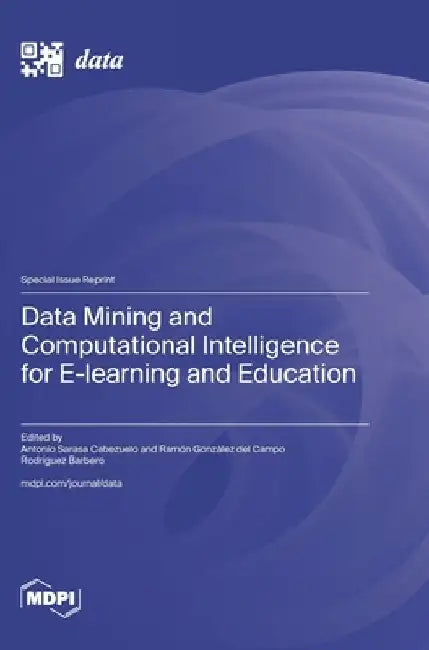 Data Mining and Computational Intelligence for E-learning and Education by Antonio Sarasa Cabezuelo