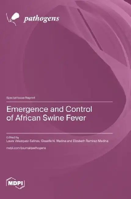 Emergence and Control of African Swine Fever by Lauro Velazquez-Salinas