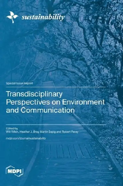 Transdisciplinary Perspectives on Environment and Communication by Will Rifkin
