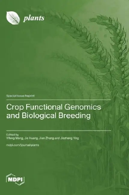 Crop Functional Genomics and Biological Breeding by Yifeng Wang