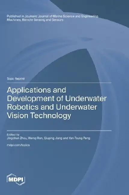 Applications and Development of Underwater Robotics and Underwater Vision Technology by Jingchun Zhou